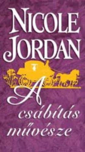 Nicole Jordan - A csbts mvsze