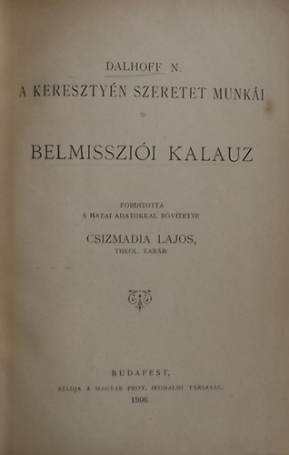 Szts Farkas ; N. Dalhoff (szerk.) - Belmisszii kalauz - A keresztyn szeretet munki