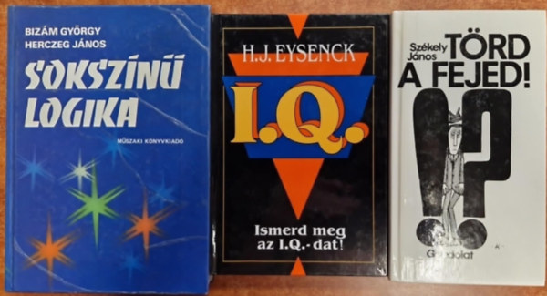 Bizm Gyrgy-Herczeg Jnos, H.J. Eysenck Szkely Jnos  (szerk.) - 3 db matematika knyv:Trd a fejed+Sokszn logika,Ismerd meg az IQ-dat!