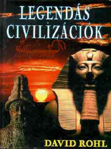 David Rohl - Legends civilizcik