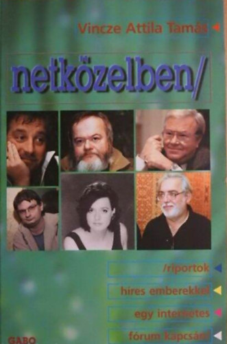 Vincze Attila Tam�s - Netk�zelben  /Riportok h�res emberekkel egy internetes f�rum kapcs�n/