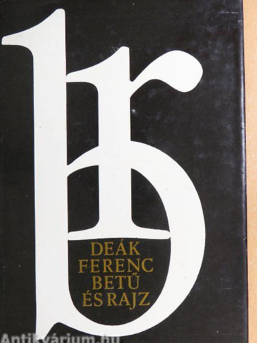 Szerző Deák Ferenc Szerkesztő Dávid Gyula - Betű és rajz - Modern reklámbetűk ábrakísérettel - Betű felelős beosztásban - A kétségbeesés grafikai képe