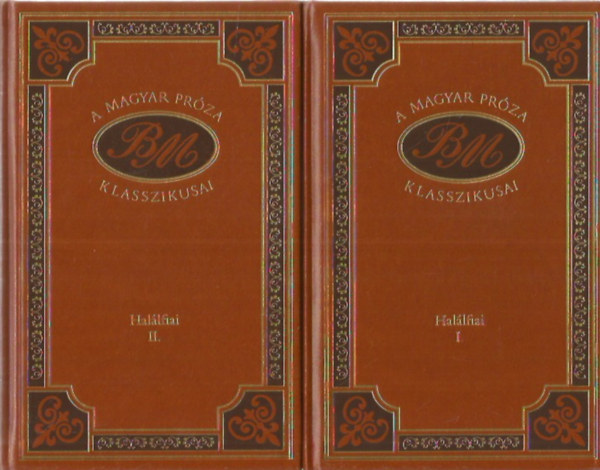 Babits Mih�ly - Hal�lfiai I.-II (A magyar pr�za klasszikusai 44-45.)