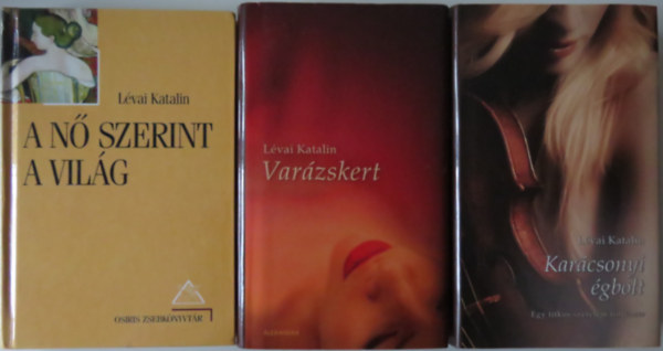 L�vai Katalin - 3 db L�vai Katalin-k�tet: A n� szerint a vil�g + Var�zskert + Kar�csonyi �gbolt