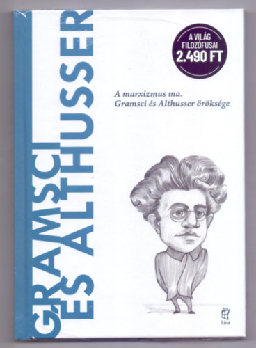 Carlos Fernndez Liria - Gramsci s Althusser - A marxizmus ma. Gramsci s Althusser rksge (A vilg filozfusai)