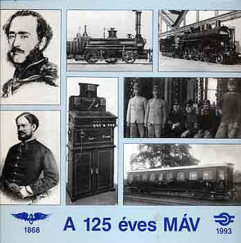 Dr. Csiba-Koltai-Mezei - A 125 �ves M�V