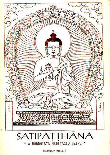 Nyanaponika Thera - Satipatthána - A buddhista meditáció szíve