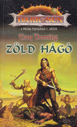 Troy Denning - Dark Sun: Zöld Hágó
