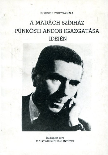 Borsos Zsuzsanna - A Madch Sznhz Pnksti Andor igazgatsa idejn
