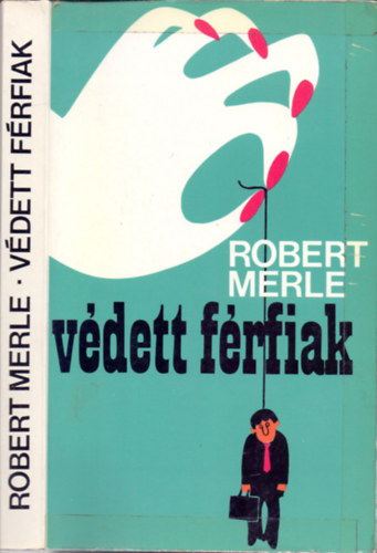 Robert Merle - Vdett frfiak
