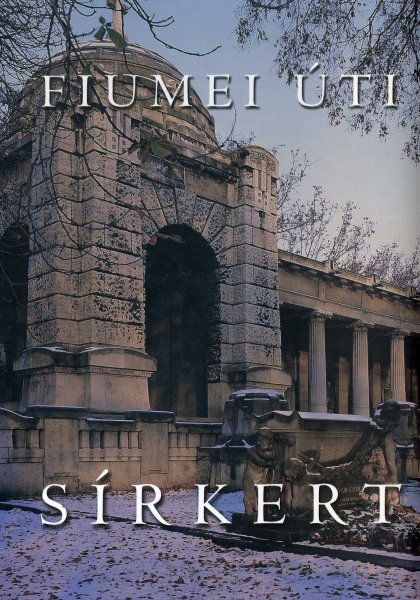 Tóth Vilmos - Fiumei úti sírkert