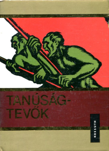 Tan�s�gtev�k - Visszaeml�kez�sek a magyarorsz�gi munk�smozgalom t�rt�net�b�l