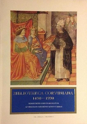 Csapodiné Gárdonyi Klára Csapodi Csaba - Bibliotheca corviniana 1490-1990