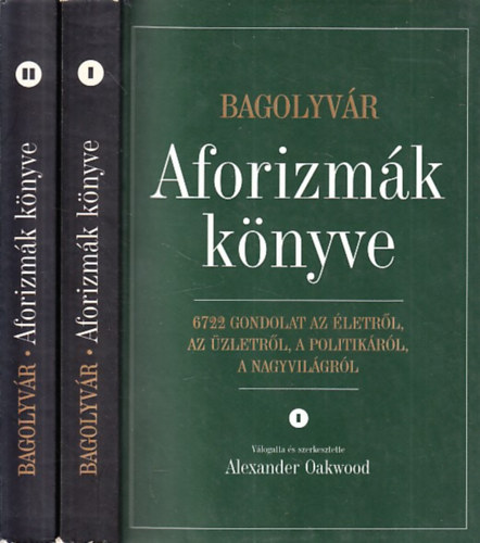 Alexander  Oakwood (szerk.) - Aforizm�k k�nyve I-II.