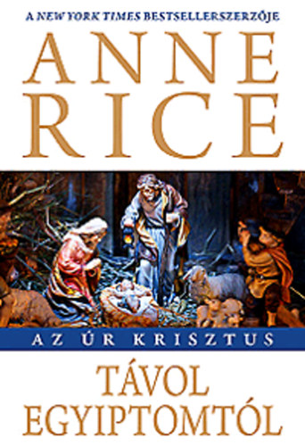 Anne Rice - Tvol Egyiptomtl - Az r Krisztus