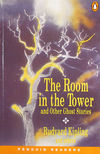 Rudyard Kipling - The Room in the Tower and Other Ghost Stories / Level 2.