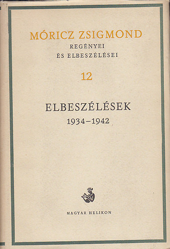 Móricz Zsigmond - Elbeszélések 1934-1942