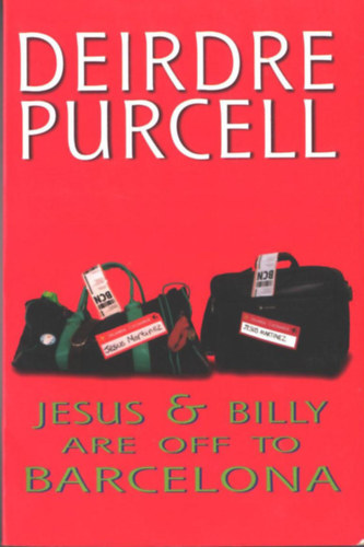Deirdre Purcell - Jesus & Billy are off to Barcelona