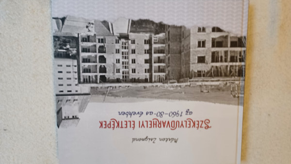 Mrton Zsigmond - Szkelyudvarhelyi letkpek az 1960-80-as vekben