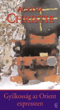 Agatha Christie - Gyilkossg az Orient Expresszen
