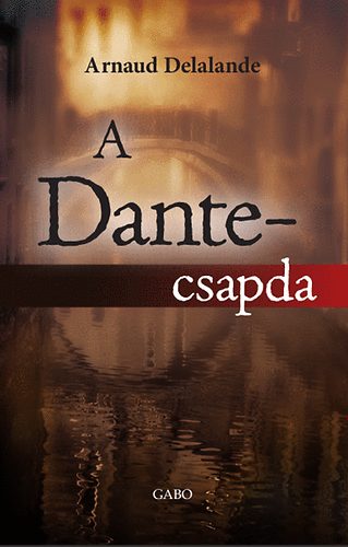 Arnaud Delalande - A Dante-csapda
