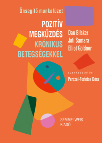 Dan Bilsker, Dr. Elliot Goldner Joti Samra - Pozit�v megk�zd�s kr�nikus betegs�gekkel