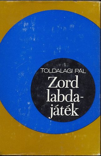 Toldalagi P�l - Zord labdaj�t�k