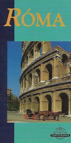 Carole Chester - Róma (Cartographia útikönyv)