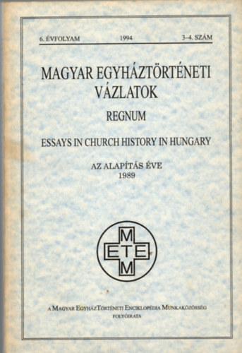 Sznt Konrd  (fszerkeszt) - Magyar egyhztrtneti vzlatok 1994/3-4. (6. vfolyam)