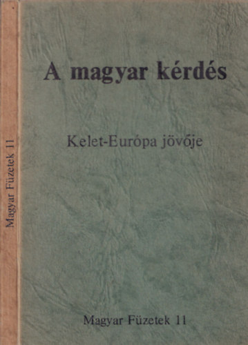 A magyar krds - Kelet-Eurpa jvje (Magyar Fzetek 11)