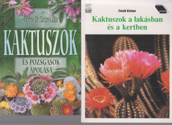 2 db knyv kaktuszokrl: Kaktuszok a laksban s a kertben + Kaktuszok s pozsgsok polsa