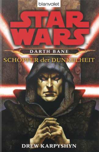 Drew Karpyshyn - Star Wars - Darth Bane - Sch�pfer der Dunkelheit