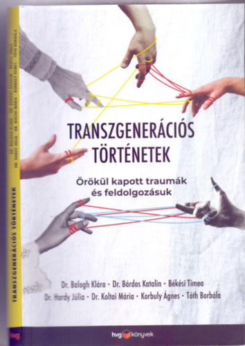 Dr. Balogh Klra-Dr. Brdos Katalin-Bksi Tmea-Dr. Hardy Jlia-Dr. Koltai Mria-Korbuly gnes-Tth Borbla - Transzgenercis trtnetek - rkl kapott traumk s feldolgozsuk