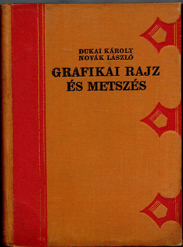 Dukai K�roly-Nov�k L�szl� - Grafikai rajz �s metsz�s