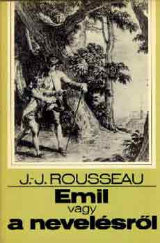 J.J. Rousseau - Emil vagy a nevelsrl