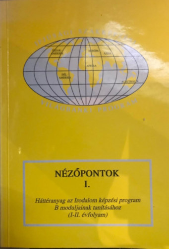 Forgcs Anna, Mayer Jzsef, Nobel Ivn, Osztovits Szabolcs, Pik Gbor Baksa Pter - Nzpontok I. - Httranyag az Irodalom kpzsi program B moduljainak tantshoz