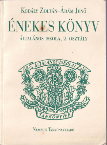 Kod�ly Zolt�n- �d�m Jen� - �nekes k�nyv �ltal�nos iskola 2. oszt�ly