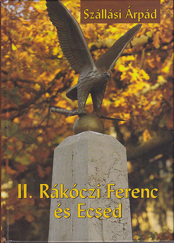 Szllsi rpd - II. Rkczi Ferenc s Ecsed