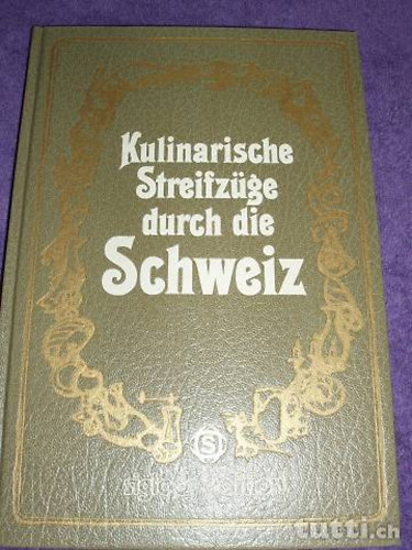 Peter Widmer-Alexander Christ - Kulinarische streifz�ge durch die Schweiz