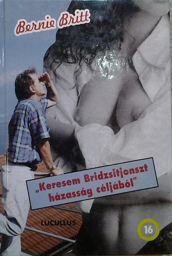 Bernie Britt - Keresem Bridzsitjonszt hzassg cljbl
