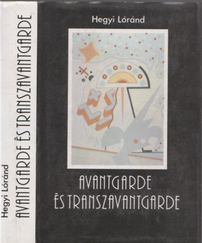 Hegyi Lrnd - Avantgarde s transzavantgarde (Dediklt)