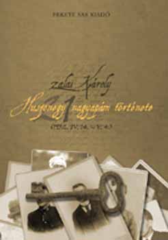 Zalai Kroly - Huszonegy nagyapm trtnete