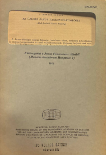 V. Kov�cs S�ndor - Az �jkori Janus Pannonius-filol�gia ( �bel Jen�t�l Huszti J�zsefig ) - K�l�nlenyomat