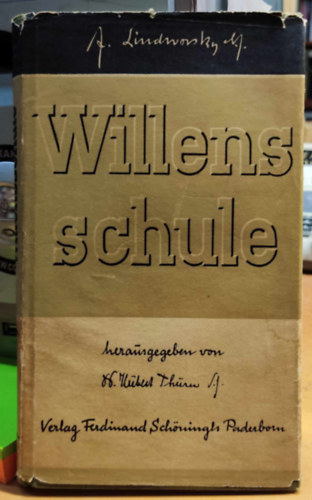 Hubert Thurn, S. J. J.  Lindworsky (Johannes) - Willensschule