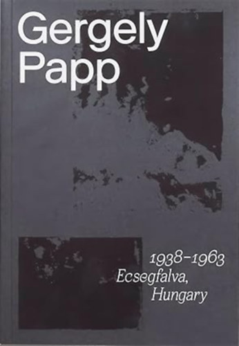 David Franklin, Gergely Papp Tibor Miltenyi - Gergely Papp: 1938-1963 Ecsegfalva, Hungary