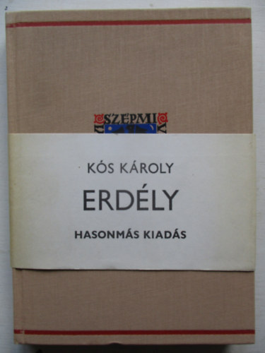 Ks Kroly - Erdly - Kulturtrtneti vzlat (Erdlyi Szpmves Ch) - Reprint