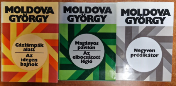 Moldova Gyrgy - Moldova Gyrgy knyvek(3 db): Gzlmpk alatt - Az idegen bajnok + Magnyos pavilon - Az elbocstott lgi + Negyven prdiktor