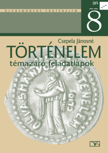 Csepela Jnosn - Trtnelem 8. Tmazr feladatlapok
