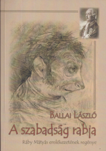 Ballai L�szl� - A szabads�g rabja (al��rt)