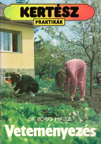 Dr. Borka Mikl�s - Vetem�nyez�s (kert�sz praktik�k)